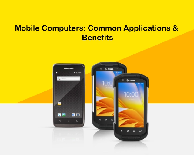 Applications & Benefits of Mobile Computers | Blog | Posinuae